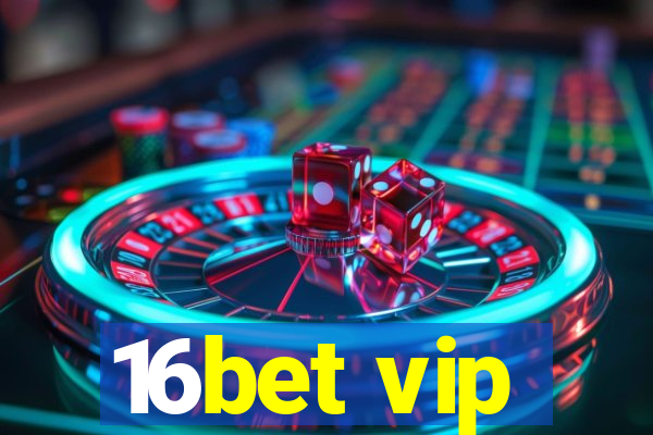 16bet vip